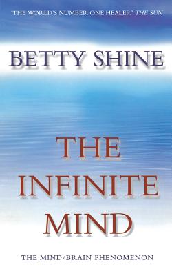 The Infinite Mind - Betty Shine