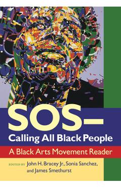Poza produsului SOS--Calling All Black People: A Black Arts Movement Reader - John Bracey