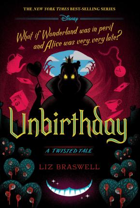 Unbirthday: A Twisted Tale - Liz Braswell