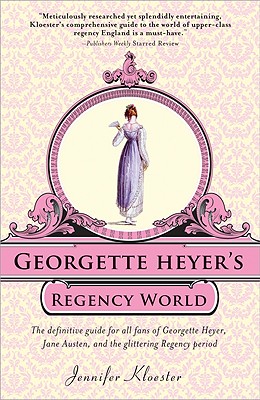 Georgette Heyer's Regency World - Jennifer Kloester