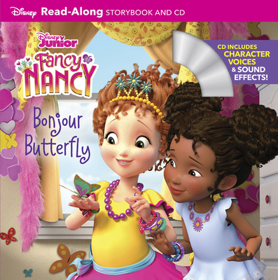 Fancy Nancy Read-Along Storybook and CD: Bonjour Butterfly - Disney Book Group
