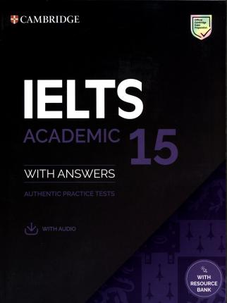 Ielts 15 Academic Student's Book with Answers with Audio with Resource Bank: Authentic Practice Tests - Cambridge University Press