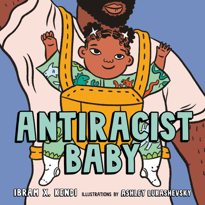 Antiracist Baby Picture Book - Ibram X. Kendi