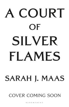 Coperta cărții 'A Court of Silver Flames - Sarah J. Maas'