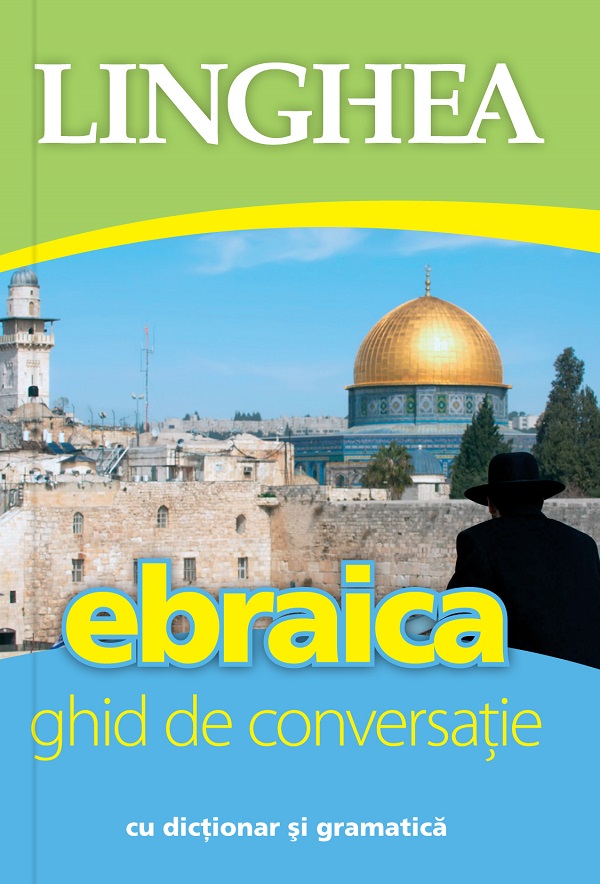 Ebraica. Ghid de conversatie cu dictionar si gramatica. Ed. 2