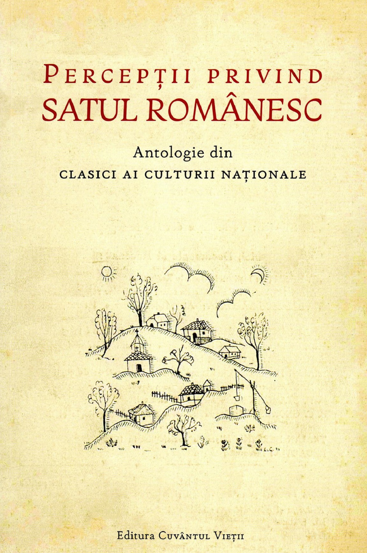Perceptii privind satul romanesc. Antologie din clasici ai culturii nationale - Ionut Butoi, Mircea Platon