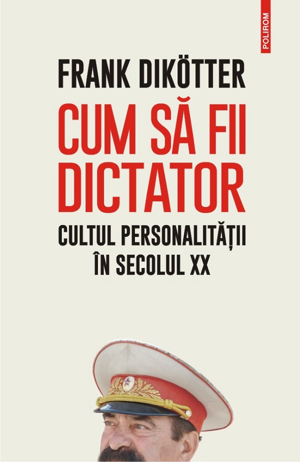 Cum sa fii dictator - Frank Dikotter