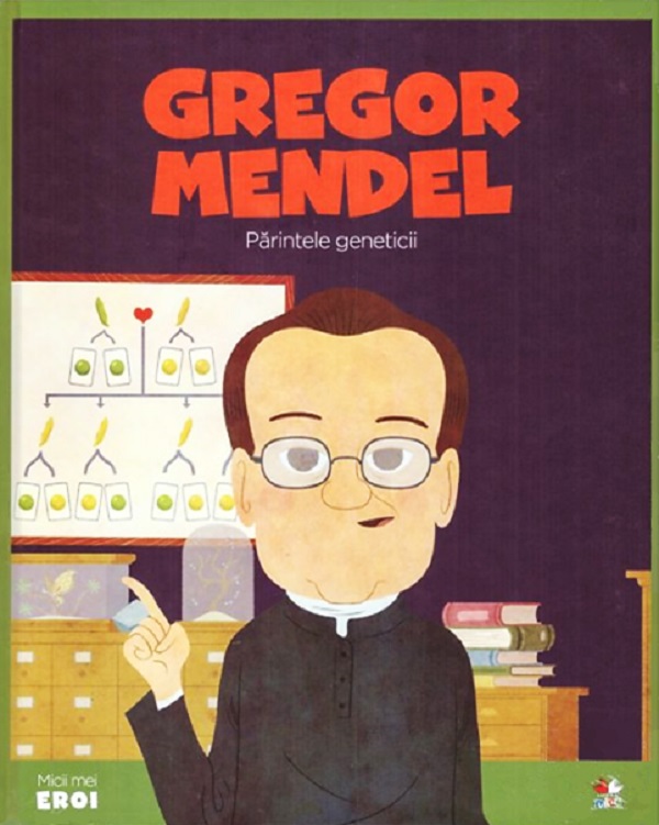 Micii mei eroi. Gregor Mendel