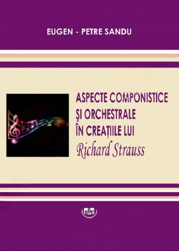 Aspecte componistice si orchestrale in creatiile lui Richard Strauss - Eugen-Petre Sandu