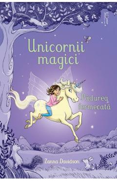 Coperta cărții 'Unicornii magici. Padurea fermecata - Zanna Davidson'