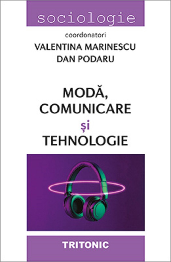 Moda, comunicare si tehnologie - Valentina Marinescu, Dan Podaru