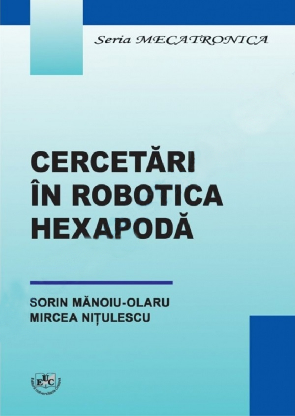 Cercetari in robotica hexapoda - Sorin Manoiu-Olaru, Mircea Nitulescu