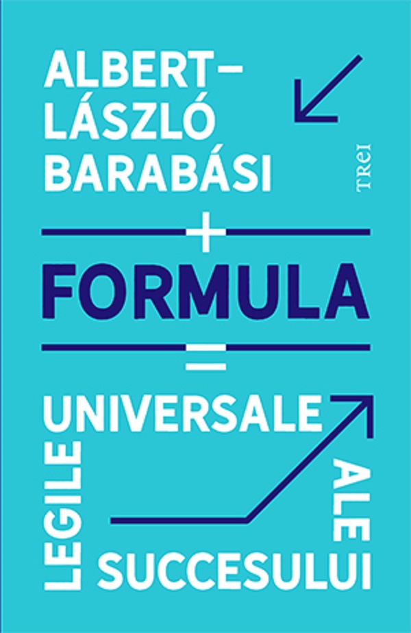 Formula. Legile universale ale succesului - Albert-Laszla Barabasi