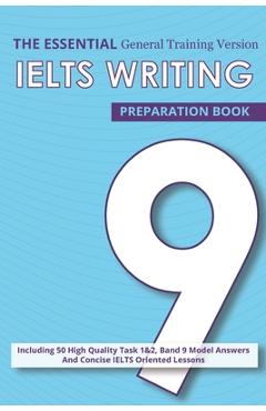 Coperta cărții 'The Essential Ielts Writing Preparation Book: Take Your Writing Skills From Intermediate To Advanced And Target The'