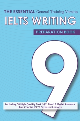 The Essential Ielts Writing Preparation Book: Take Your Writing Skills From Intermediate To Advanced And Target The Band 9. Including 50 Sample Of Tas - Els Paperback Ielts Edition