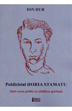 Publicistul Horia Stamatu - Ion Dur