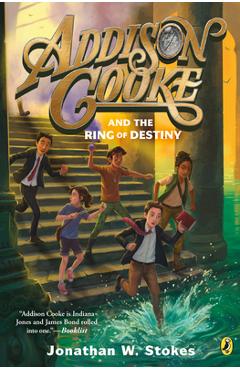 Poza produsului Addison Cooke and the Ring of Destiny - Jonathan W. Stokes