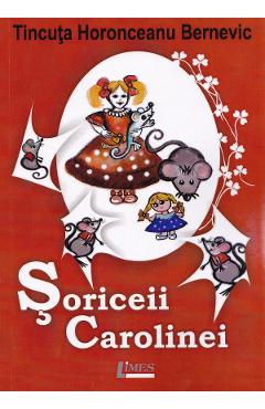 Poza produsului Soriceii Carolinei - Tincuta Horonceanu Bernevic