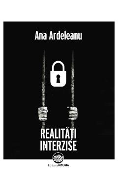 Poza produsului Realitati interzise - Ana Ardeleanu