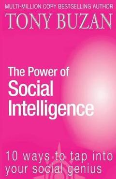 Poza produsului The Power of Social Intelligence: 10 Ways to Tap into Your Social Genius - Tony Buzan