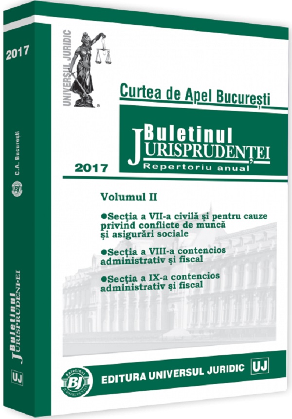 Buletinul Jurisprudentei. Curtea de Apel Bucuresti 2017 Vol.2