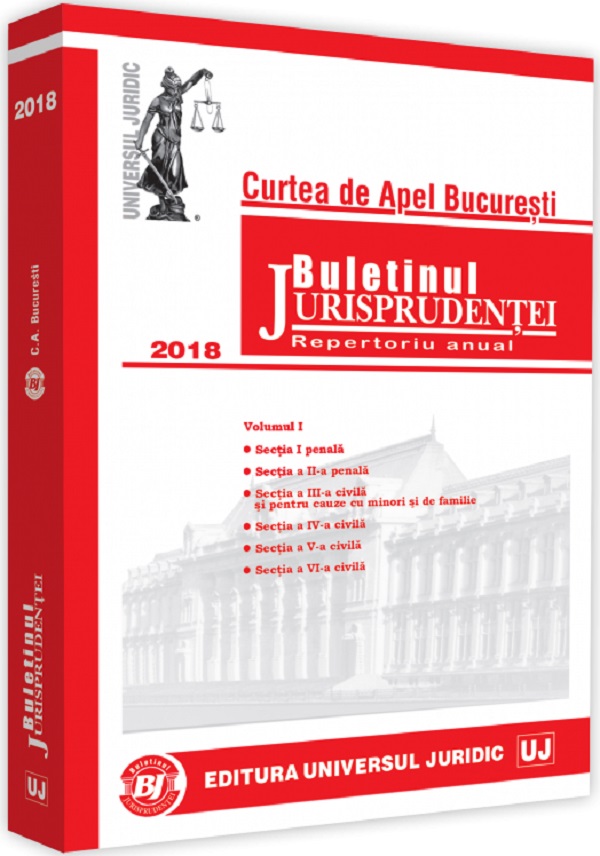 Buletinul Jurisprudentei. Curtea de Apel Bucuresti 2018 Vol.1