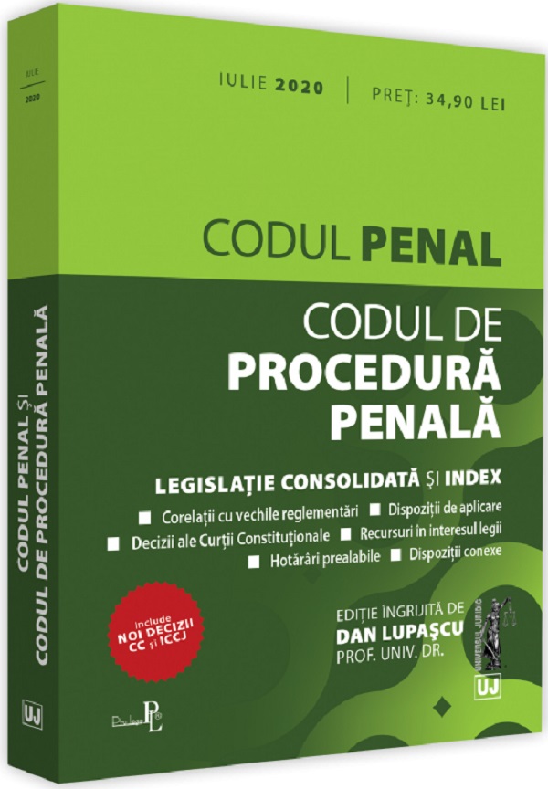 Codul penal. Codul de procedura penala. Iulie 2020