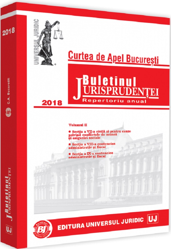 Buletinul Jurisprudentei. Curtea de Apel Bucuresti 2018 Vol.2