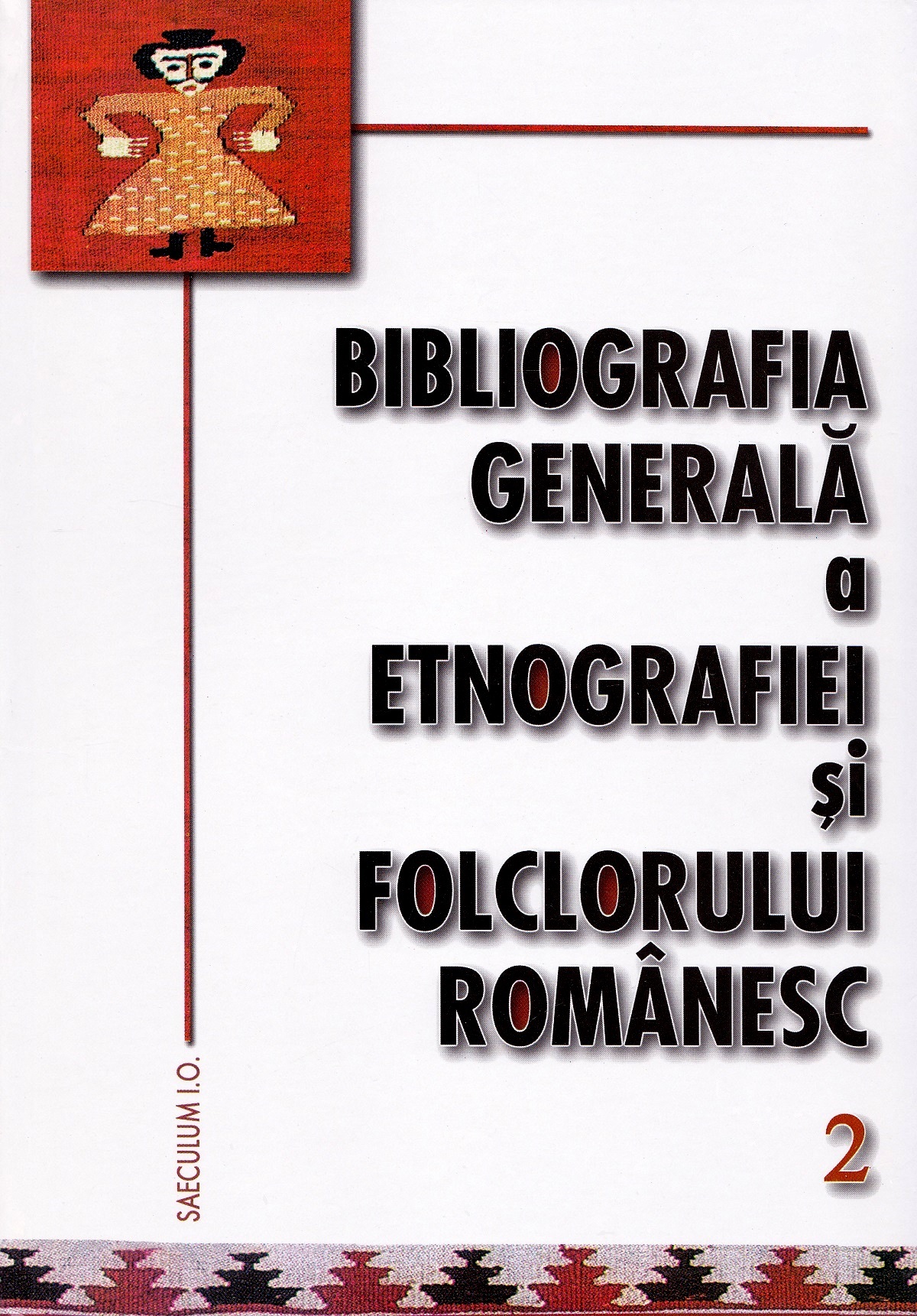 Bibliografia generala a etnografiei si folclorului romanesc 2