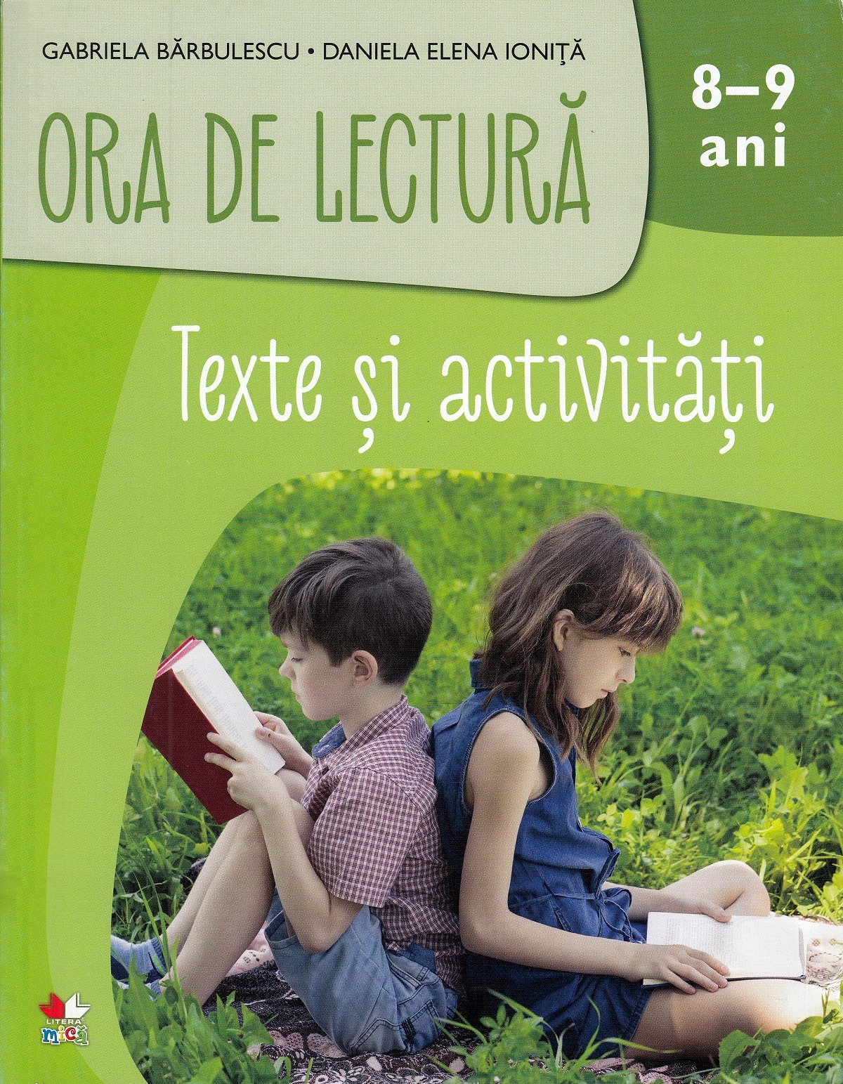 Ora de lectura. Texte si activitati 8-9 ani - Gabriela Barbulescu, Daniela Elena Ionita