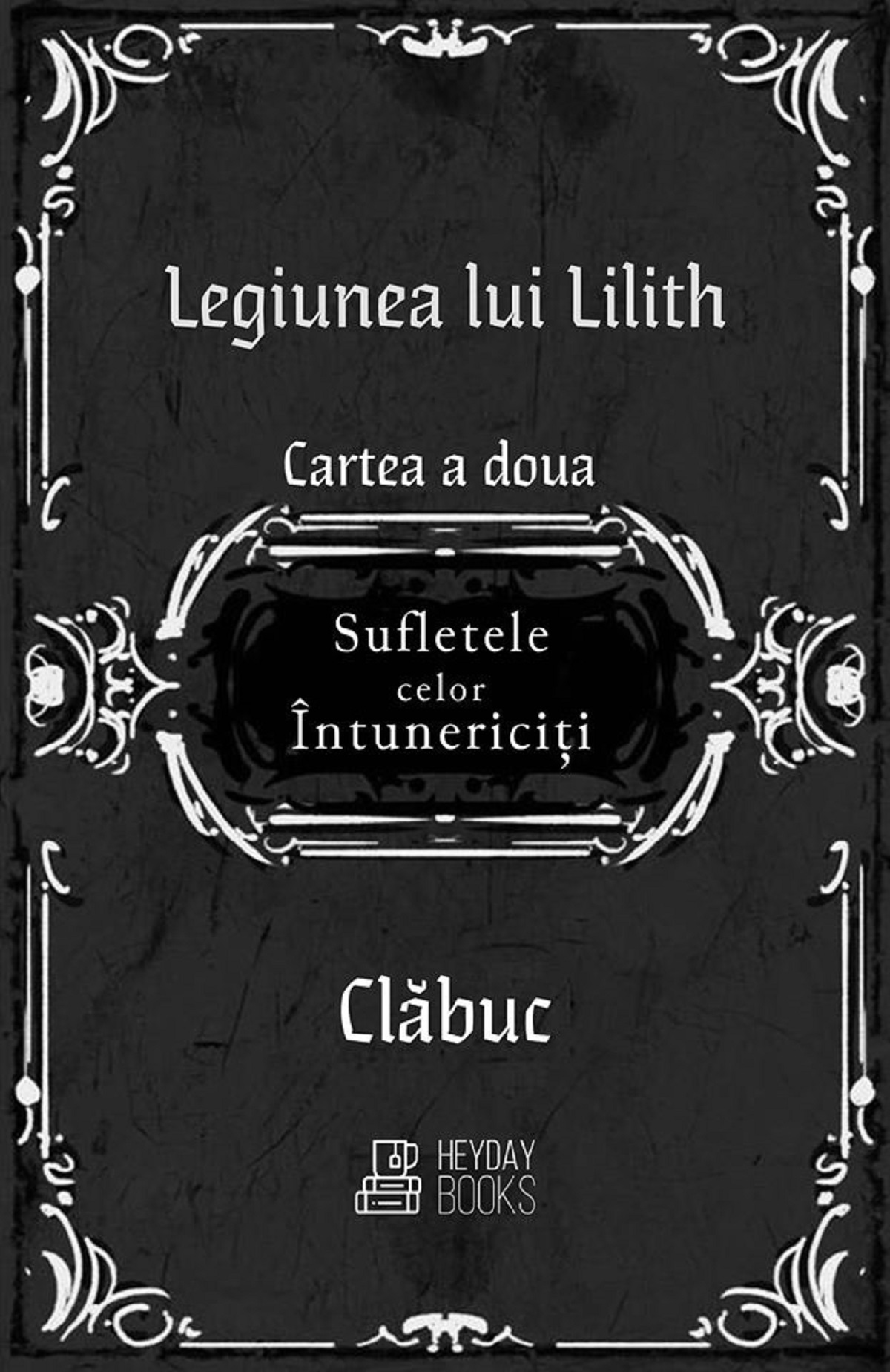 Sufletele celor intunericiti. Seria Legiunea lui Lilith Vol.2 - Clabuc