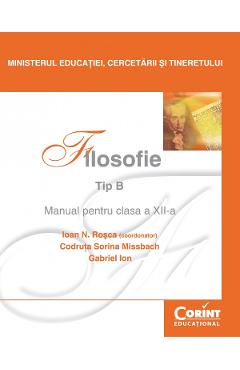Poza produsului Filosofie Tip B - Clasa 12 - Manual - Ioan N. Rosca, Codruta Sorina Missbach