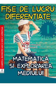 Coperta cărții Matematica si explorarea mediului - Clasa 1 - Fise de lucru diferentiate - Elena Musel, Georgiana Gogoescu