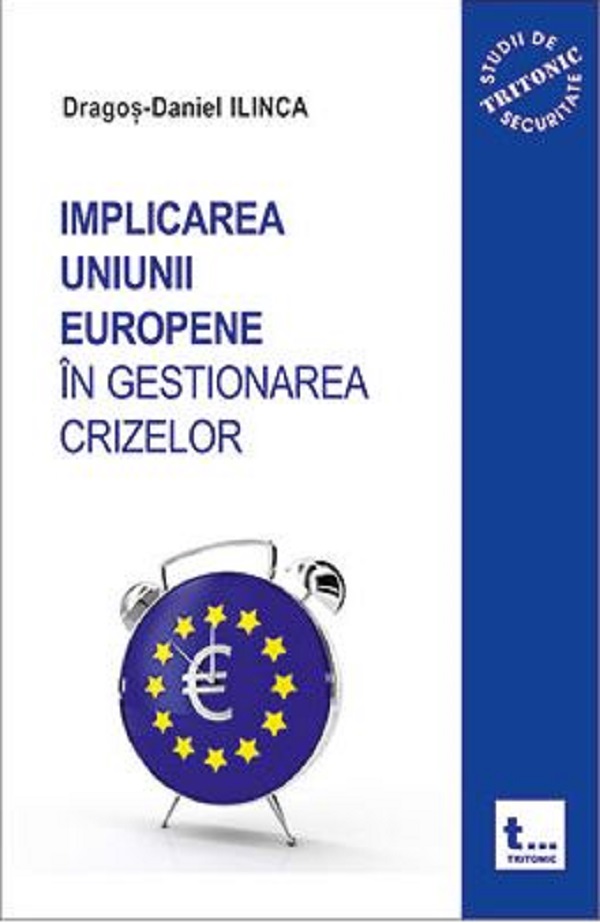 Implicarea Uniunii Europene in gestionarea crizelor - Dragos-Daniel Ilinca