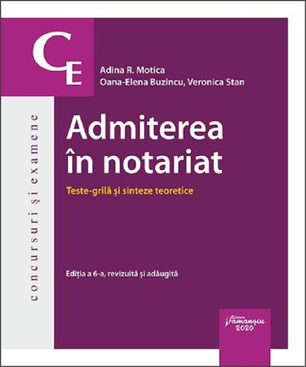 Admiterea in notariat. Teste grila si sinteze teoretice Ed.6 - Adina R. Motica