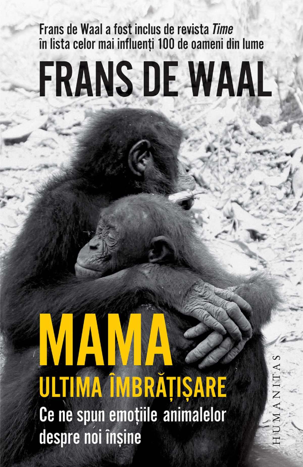 Mama. Ultima imbratisare. Ce ne spun emotiile animalelor despre noi insine - Frans de Waal