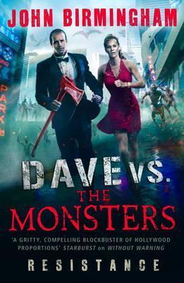 Dave vs. the Monsters: Resistance - John Birmingham
