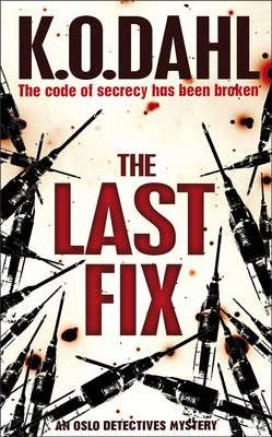 The Last Fix - Kjell Ola Dahl