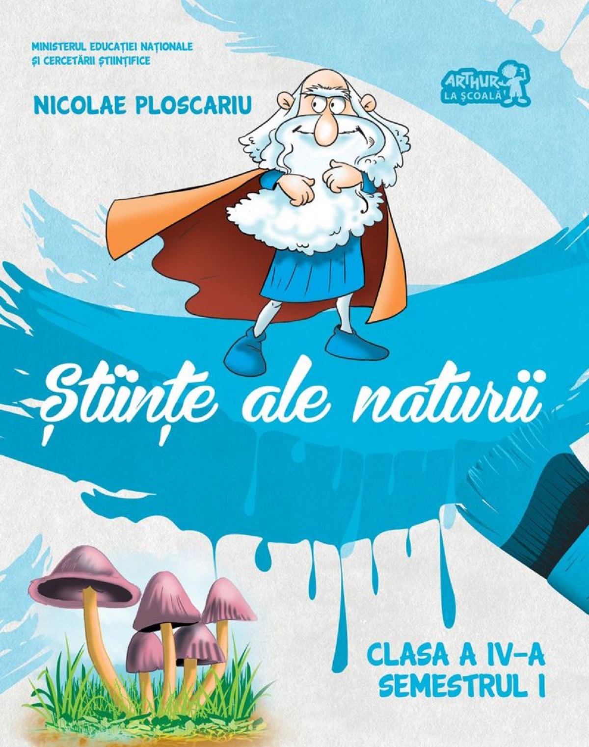 Stiinte ale naturii - Clasa 4 Sem.1 + CD - Manual - Nicolae Ploscariu