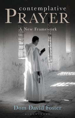 Contemplative Prayer: A New Framework - David Foster