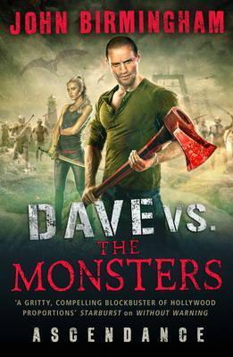 Dave vs. the Monsters: Ascendance - John Birmingham