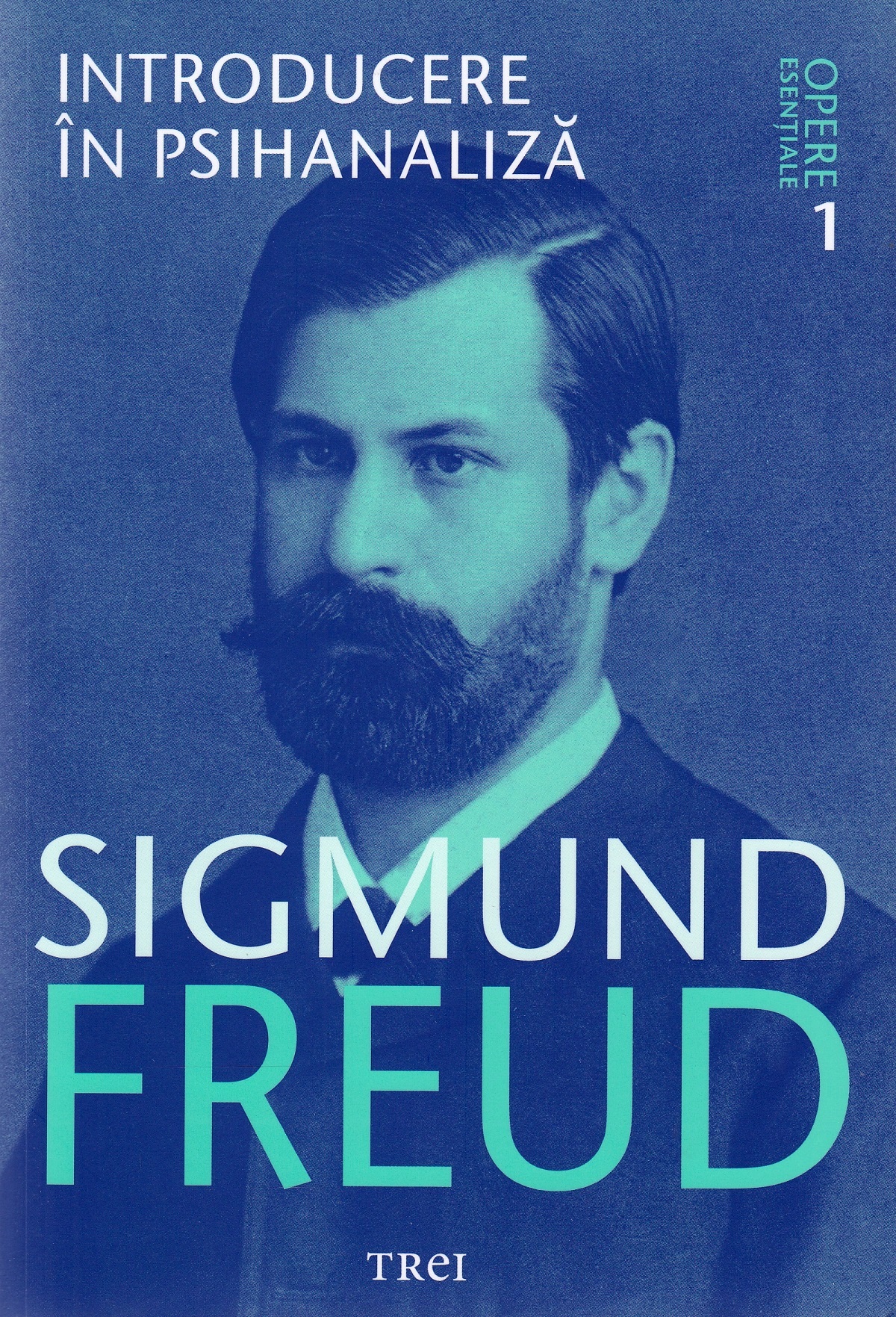 Opere esentiale 1: Introducere in psihanaliza - Sigmund Freud