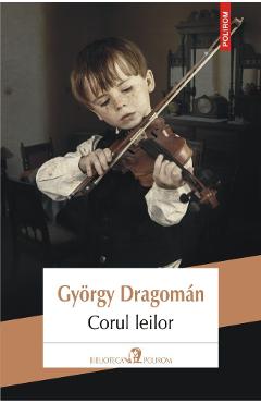Coperta cărții 'Corul leilor - Gyorgy Dragoman'