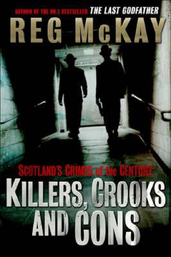 Killers, Crooks and Cons - Reg McKay