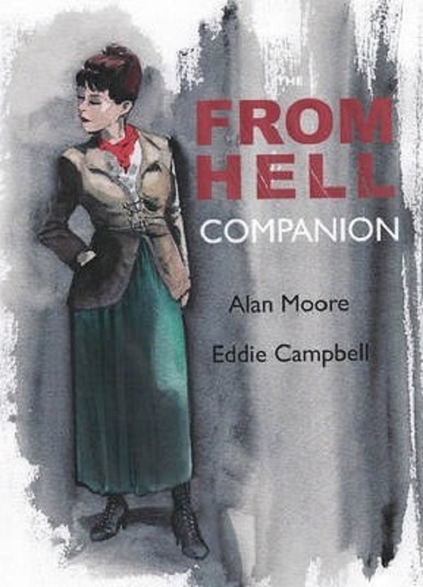 The From Hell Companion - Alan Moore, Eddie Campbell