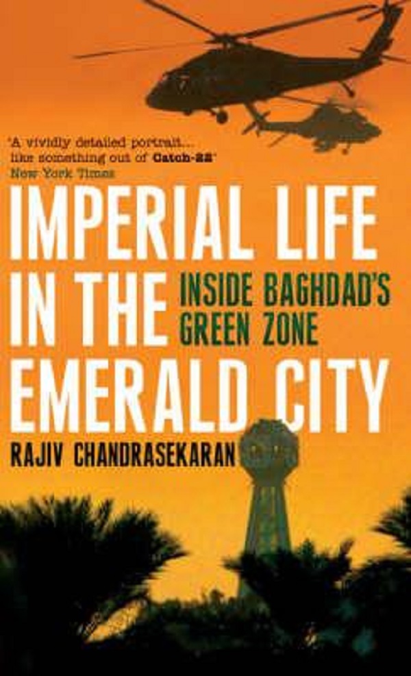 Imperial Life in the Emerald City - Rajiv Chandrasekaran