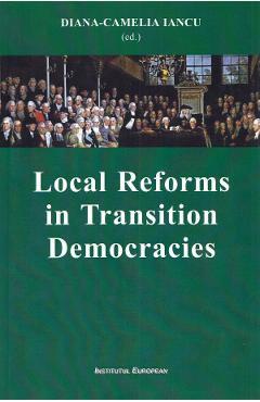 Poza produsului Local Reforms in Transition Democracies - Diana-Camelia Iancu