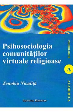 Coperta cărții Psihosociologia comunitatilor virtuale religioase - Zenobia Niculita