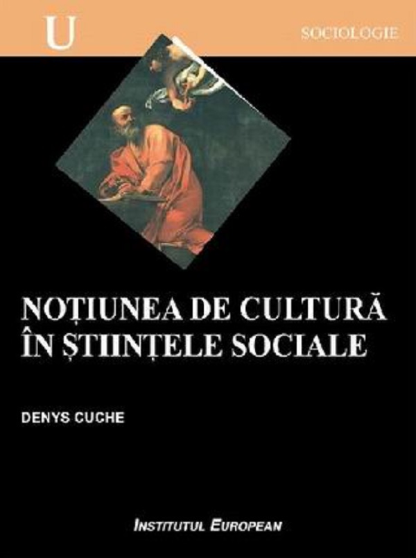 Notiunea de cultura in stiintele sociale - Denys Cuche