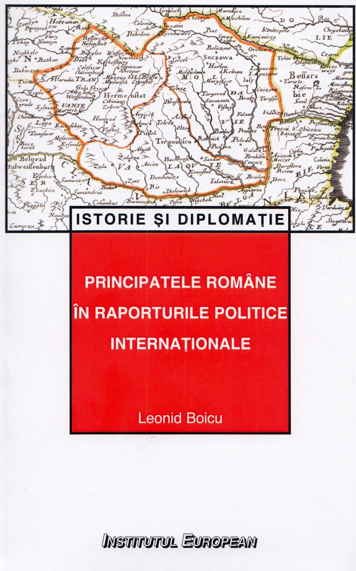Principatele romane in raporturile politice internationale - Leonid Boicu